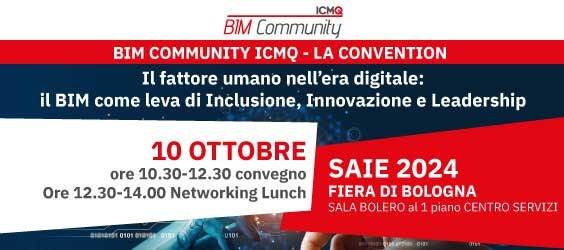 BIM Community ICMQ in collaborazione con Ingenio al SAIE Bologna 2024. Convegno 'Il fattore umano nell’era digitale: il BIM come leva di Inclusione, Innovazione e Leadership'.