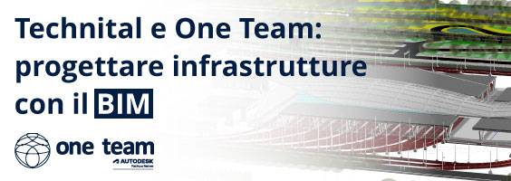 BIM per le Infrastrutture: Technital sceglie la formazione One Team